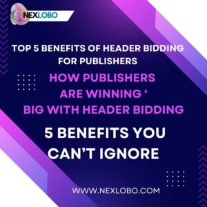 Benefits of Header Bidding