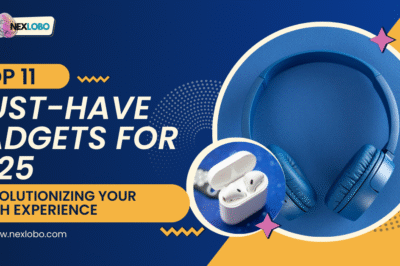 Top 11 Must-Have Gadgets for 2025
