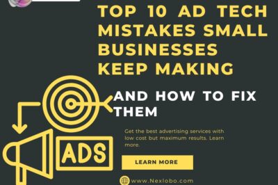 Top 10 Ad Tech Mistakes Small Businesses Make