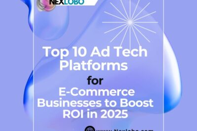 Top 10 Ad Tech Platforms for E-Commerce Businesses