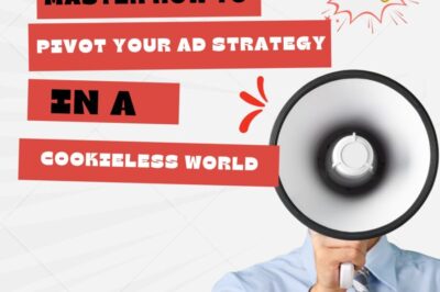 How to Pivot Your Ad Strategy Without Third-Party Cookies